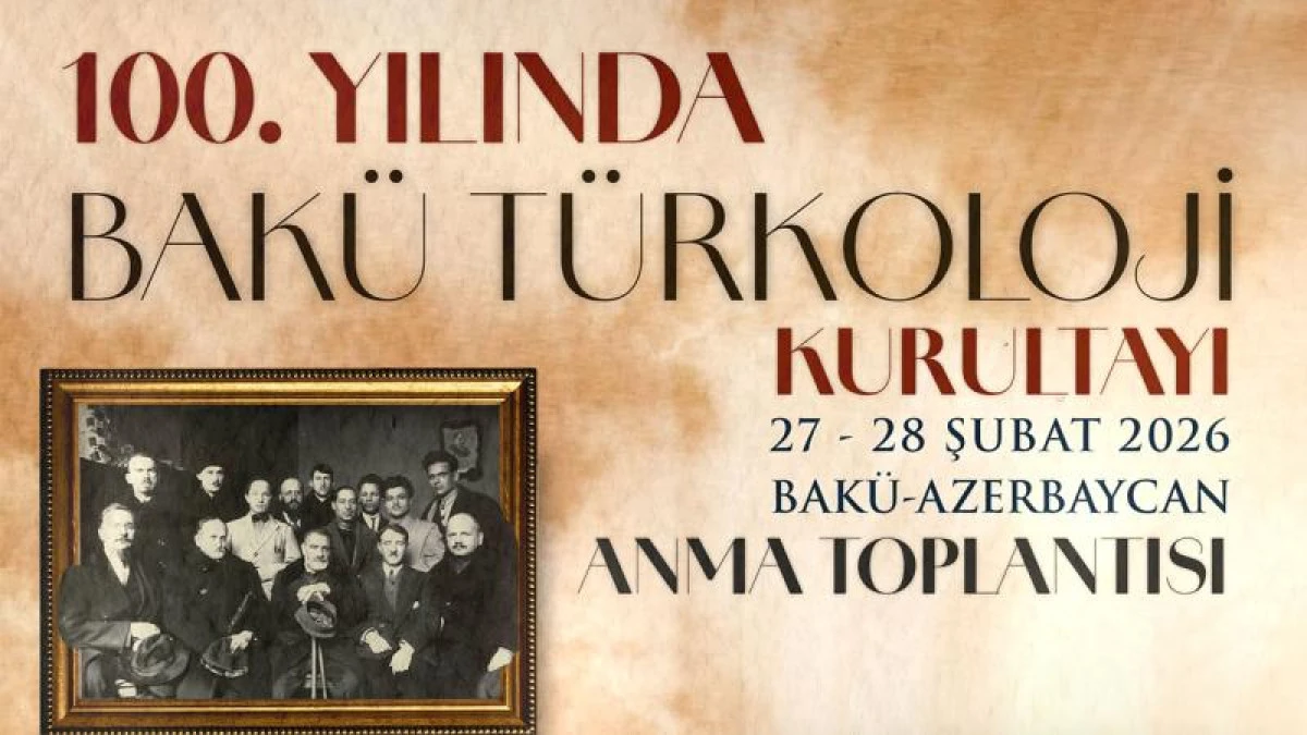 Bak&uuml; T&uuml;rkoloji Kurultayı 100. yılında aynı salonda anılacak