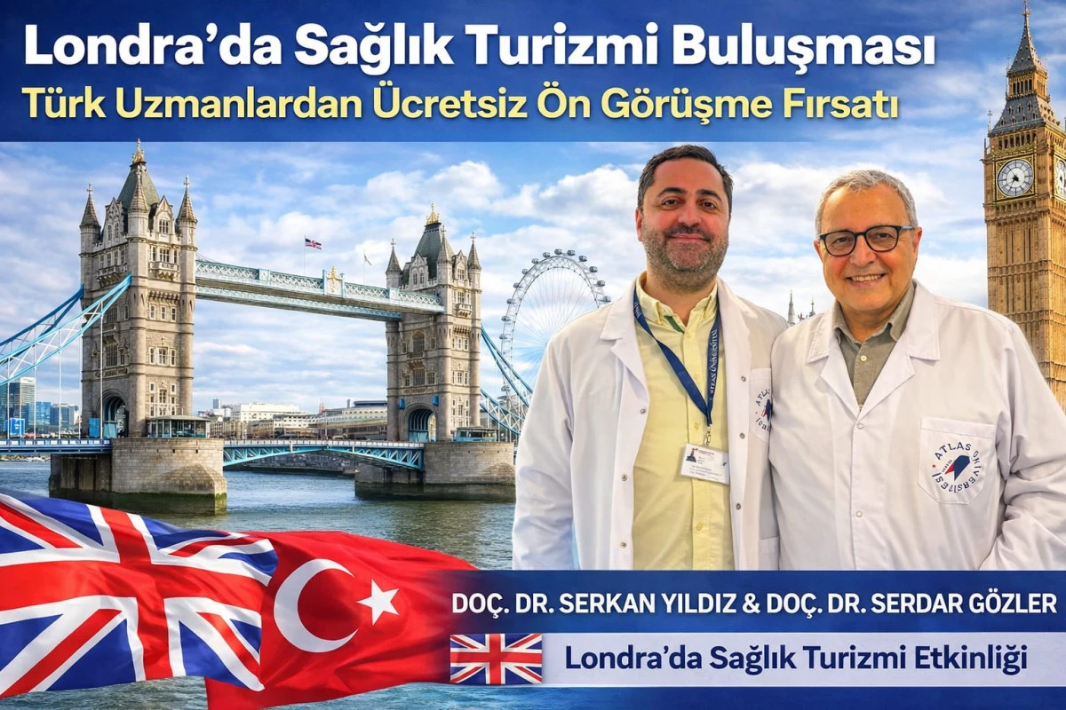Londra&rsquo;da Sağlık Turizmi Buluşması: T&uuml;rk Uzmanlardan &Uuml;cretsiz &Ouml;n G&ouml;r&uuml;şme Fırsatı