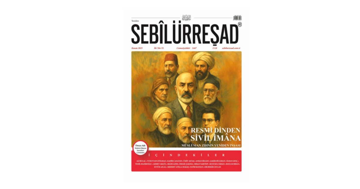 Seb&icirc;l&uuml;rreşad&rsquo;tan Kasım 2025 Sayısında Derinlikli Bir Dosya